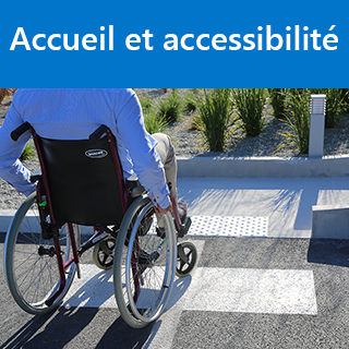 Accueil et accessibilité aux personnes en situation de handicap